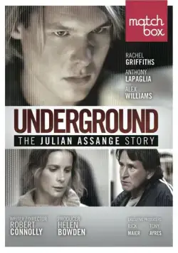 История Джулиана Ассанжа / Underground: The Julian Assange Story (2012) фильм скачать через торрет бесплатно в хорошем качестве