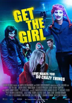 Достать девчонку / Get the Girl (2017) фильм скачать через торрет бесплатно в хорошем качестве