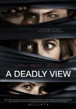Смертельное соседство / A Deadly View (2018) фильм скачать через торрет бесплатно в хорошем качестве
