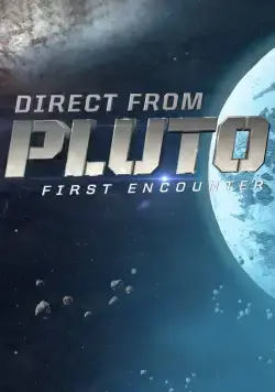 Плутон: Первая встреча / Direct from Pluto: First Encounter (2015) фильм скачать через торрет бесплатно в хорошем качестве