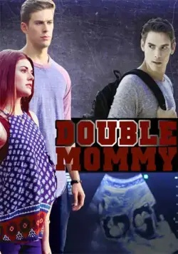 Дважды мама / Double Mommy (2016) фильм скачать через торрет бесплатно в хорошем качестве