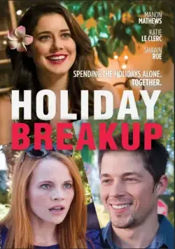 Разрыв на каникулах / Holiday Breakup (2016) фильм скачать через торрет бесплатно в хорошем качестве