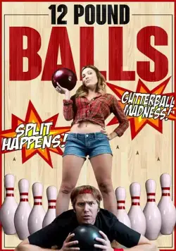 Двенадцатифунтовые шары / 12 Pound Balls (2017) фильм скачать через торрет бесплатно в хорошем качестве