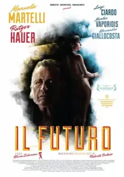 Грядущее / Il futuro (2013) фильм скачать через торрет бесплатно в хорошем качестве