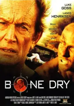 Сухая кость / Bone Dry (2007) фильм скачать через торрет бесплатно в хорошем качестве