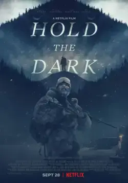 Придержи тьму / Hold the Dark (2018) фильм скачать через торрет бесплатно в хорошем качестве