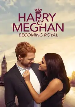 Harry & Meghan: Becoming Royal (2019) фильм скачать через торрет бесплатно в хорошем качестве