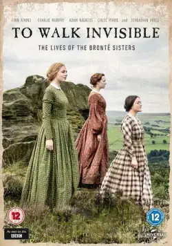 Вошедшие незримо: Сестры Бронте / To Walk Invisible: The Bronte Sisters (2016) фильм скачать через торрет бесплатно в хорошем качестве