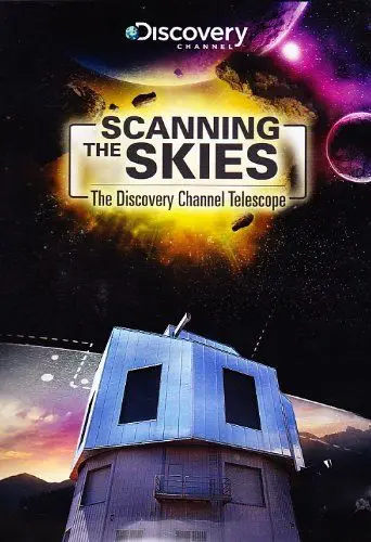 Сканируя небо: Телескоп Discovery Channel / Scanning the Skies: The Discovery Channel Telescope (2012) фильм скачать через торрет бесплатно в хорошем качестве