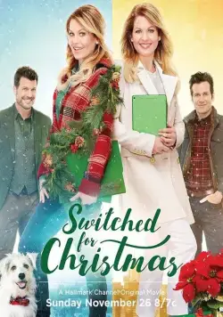 Рождественская сестра / Switched for Christmas (2017) фильм скачать через торрет бесплатно в хорошем качестве