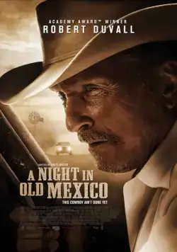 Ночь в старой Мексике / A Night in Old Mexico (2013) фильм скачать через торрет бесплатно в хорошем качестве