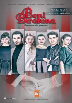 Не отпускай меня / Beni birakma (2018) cериал скачать через торрет бесплатно в хорошем качестве