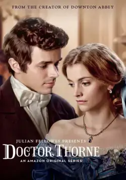 Доктор Торн / Julian Fellowes Presents Doctor Thorne (2016) cериал скачать через торрет бесплатно в хорошем качестве