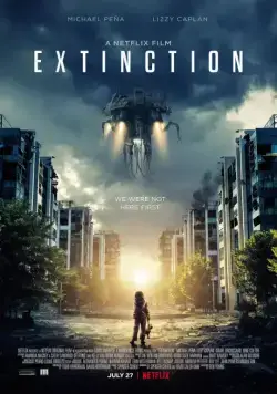 Закат цивилизации / Extinction (2018) фильм скачать через торрет бесплатно в хорошем качестве