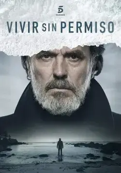Жить без разрешения / Vivir sin permiso (2018) cериал скачать через торрет бесплатно в хорошем качестве