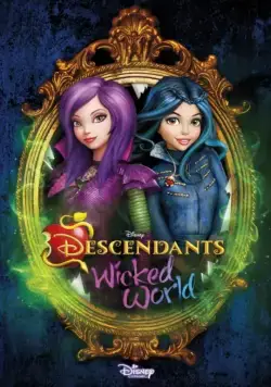 Наследники: Злодейский мир / Descendants: Wicked World (2015) cериал мультфильм скачать через торрет бесплатно в хорошем качестве
