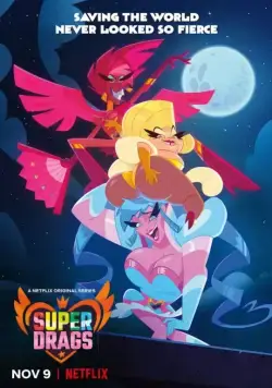 Супергерои на шпильках / Super Drags (2018) cериал мультфильм скачать через торрет бесплатно в хорошем качестве
