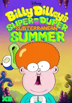Billy Dilley's Super-Duper Subterranean Summer (2017) cериал скачать через торрет бесплатно в хорошем качестве