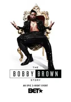 История Бобби Брауна / The Bobby Brown Story (2018) cериал скачать через торрет бесплатно в хорошем качестве