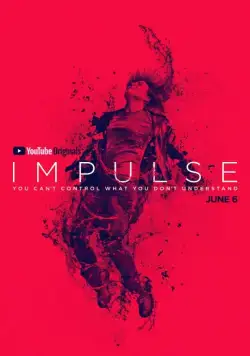 Импульс / Impulse (2018) сериал скачать через торрет бесплатно в хорошем качестве