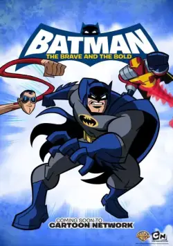 Бэтмен: Отвага и смелость / Batman: The Brave and the Bold (2008) cериал мультфильм скачать через торрет бесплатно в хорошем качестве