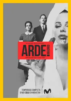 Гори, Мадрид / Arde Madrid (2018) cериал скачать через торрет бесплатно в хорошем качестве
