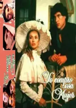 Я покупаю эту женщину / Yo compro esa mujer (1990) cериал скачать через торрет бесплатно в хорошем качестве