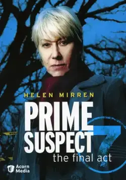 Главный подозреваемый 7 / Prime Suspect: The Final Act (2006) cериал скачать через торрет бесплатно в хорошем качестве