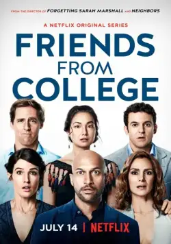 Друзья с колледжа / Friends from College (2017) cериал скачать через торрет бесплатно в хорошем качестве