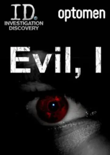 Я – это зло / Evil, I (2012) cериал скачать через торрет бесплатно в хорошем качестве