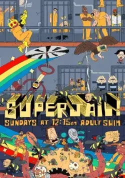 Тюряга / Superjail! (2007) cериал мультфильм скачать через торрет бесплатно в хорошем качестве