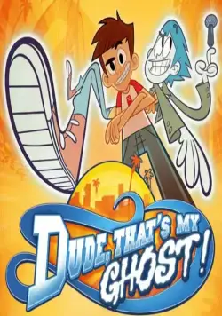 Чувак, это мой призрак! / Dude, That's My Ghost! (2013) cериал мультфильм скачать через торрет бесплатно в хорошем качестве