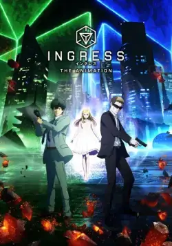 Ингресс / Ingress the Animation (2018) cериал мультфильм аниме скачать через торрет бесплатно в хорошем качестве