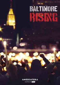 Восставший Балтимор / Baltimore Rising (2017) фильм скачать через торрет бесплатно в хорошем качестве