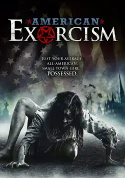 Американский экзорцизм / American Exorcism (2017) фильм скачать через торрет бесплатно в хорошем качестве