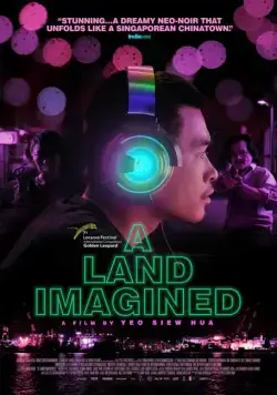 Воображаемая земля / A Land Imagined (2018) фильм скачать через торрет бесплатно в хорошем качестве
