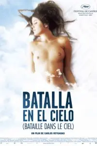 Битва на небесах / Batalla en el cielo (2005) фильм скачать через торрет бесплатно в хорошем качестве