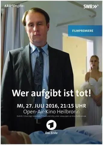 Кто сломается — мёртв / Wer aufgibt ist tot (2016) фильм скачать через торрет бесплатно в хорошем качестве