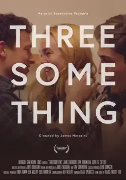 Секс втроём / Threesomething (2018) фильм скачать через торрет бесплатно в хорошем качестве