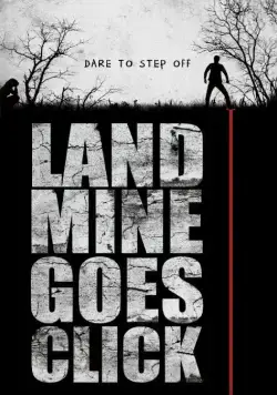 Мина начинает тикать / Landmine Goes Click (2015) фильм скачать через торрет бесплатно в хорошем качестве