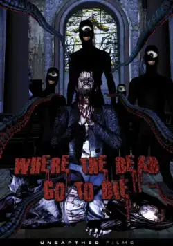 Куда покойники уходят умирать / Where the Dead Go to Die (2012) мультфильм скачать через торрет бесплатно в хорошем качестве