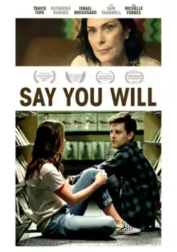Обещай, что дождешься / Say You Will (2017) фильм скачать через торрет бесплатно в хорошем качестве