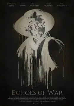 Эхо войны / Echoes of War (2015) фильм скачать через торрет бесплатно в хорошем качестве