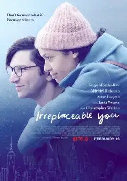 Незаменимый ты / Irreplaceable You (2018) фильм скачать через торрет бесплатно в хорошем качестве