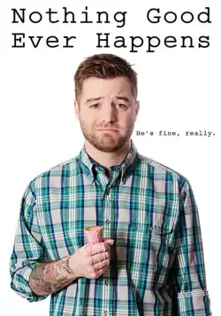 Не жди от жизни ничего хорошего / Nothing Good Ever Happens (2016) фильм скачать через торрет бесплатно в хорошем качестве