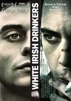 Белые ирландские пьяницы / White Irish Drinkers (2010) фильм скачать через торрет бесплатно в хорошем качестве