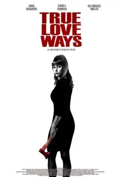 Пути истинной любви / True Love Ways (2014) фильм скачать через торрет бесплатно в хорошем качестве