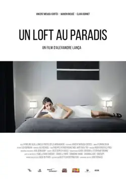 Место в раю / Un loft au paradis (2017) фильм скачать через торрет бесплатно в хорошем качестве