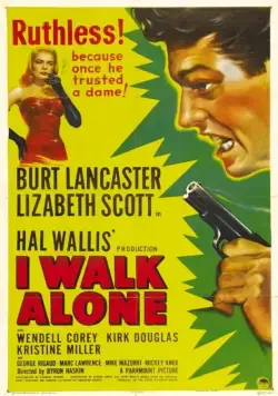 Я всегда одинок / I Walk Alone (1947) фильм скачать через торрет бесплатно в хорошем качестве