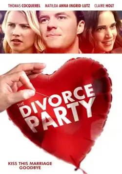 Вечеринка по случаю развода / The Divorce Party (2019) фильм скачать через торрет бесплатно в хорошем качестве